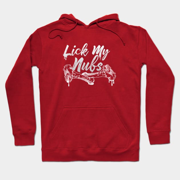 Lick My Nubs Hoodie by IFLWings